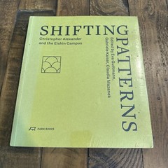Shifting Patterns: Christopher Alexander and the Eishin Campus by Eva Guttmann