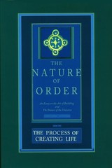 Process of Creating Life : An Essay on the Art of Building and the Nature of …