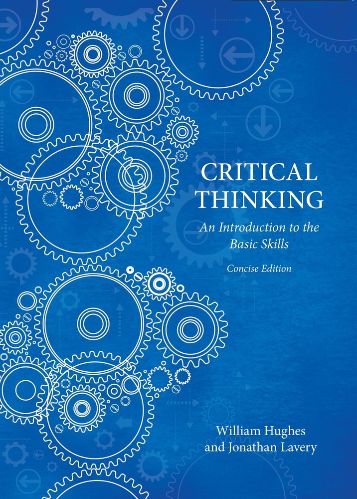Critical Thinking – Concise Edition – paperback Lavery, Jonathan|Hughes, Wil…