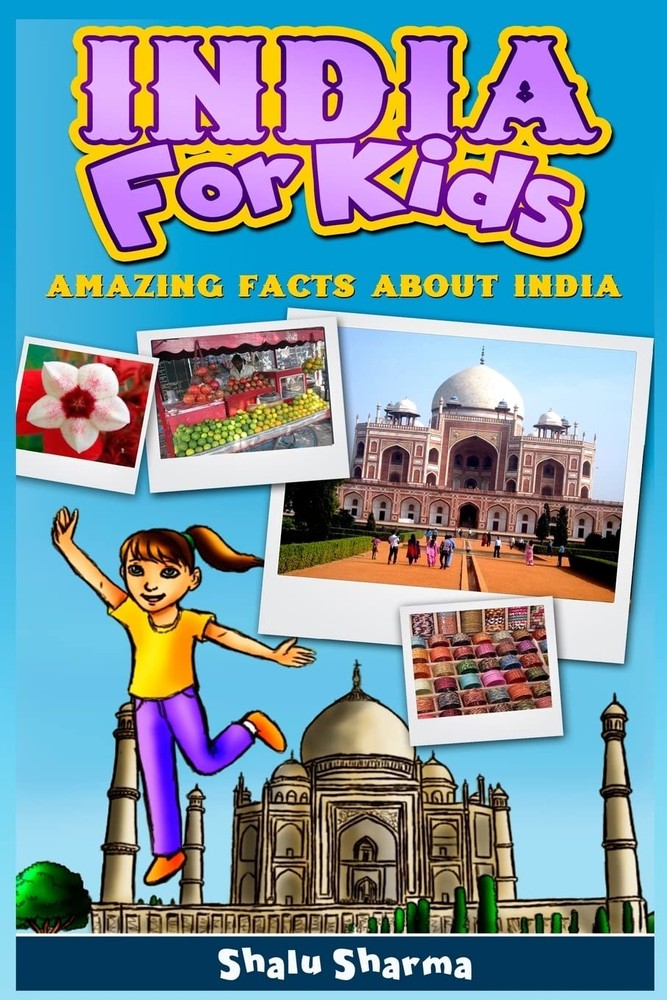 India For Kids: Amazing Facts About India – paperback Sharma, Shalu