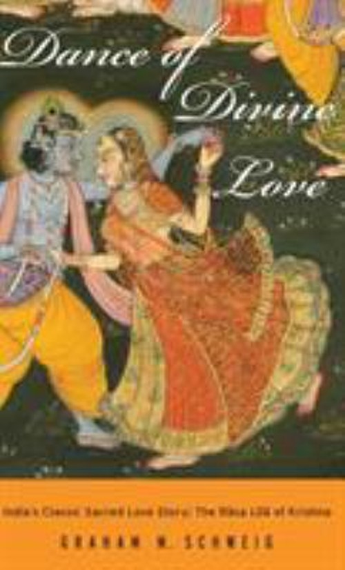 Dance of Divine Love : India’s Classic Sacred Love Story: the Ras