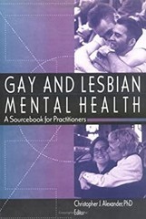 Gay and Lesbian Mental Health : A Sourcebook for Practitioners Ha