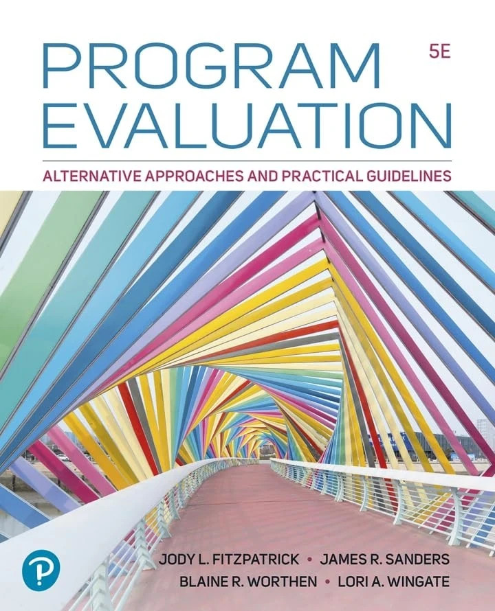 PROGRAM EVALUATION: ALTERNATIVE APPROACHES… Jody L. Fitzpatr-9780137547586