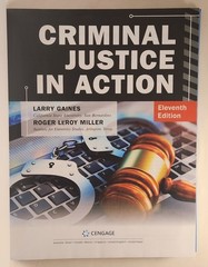 Criminal Justice in Action by Larry Gaines & Roger Miller 11th Eleventh Edition