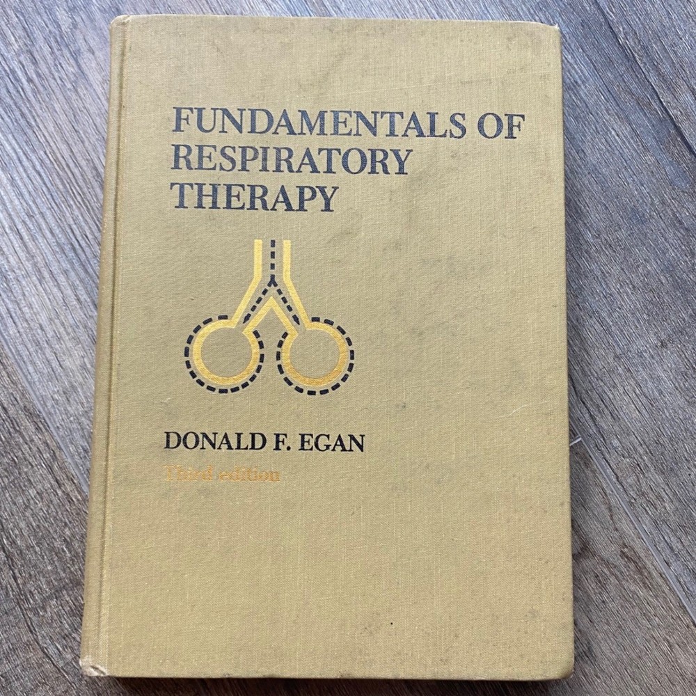 Fundamentals of Respiratory Therapy Donald F Egan Third Edition Hardcover Mosby