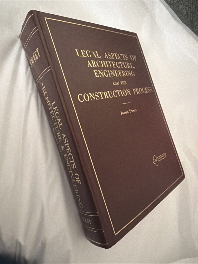 1977 Sweet Legal Aspects of Architecture, Engineering & Constuction – Second Ed.