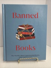 Dk Secret Histories Ser.: Banned Books : The World’s Most Controversial Books