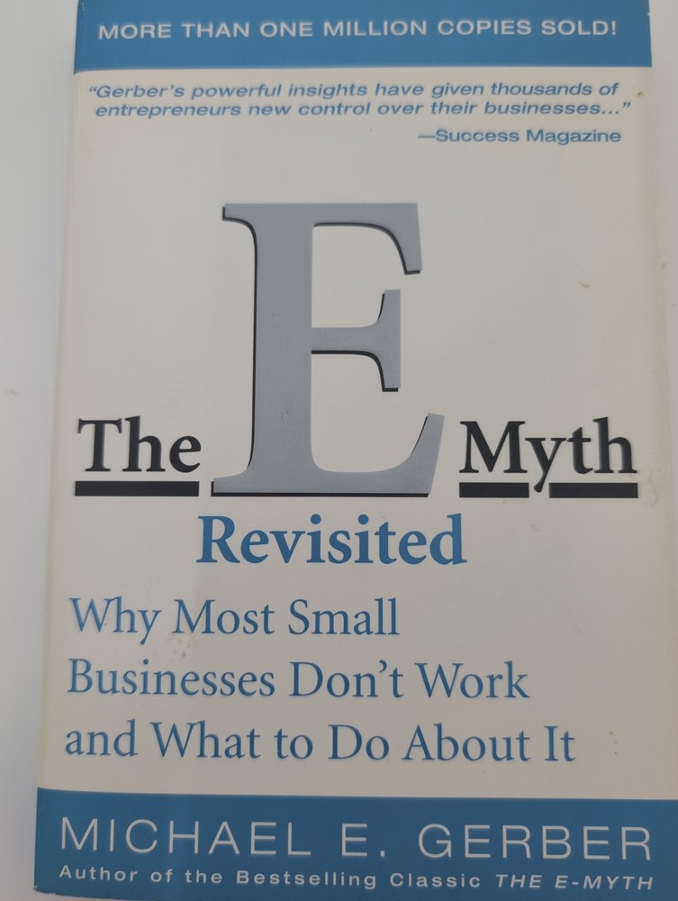 The E Myth Revisted Micheal E. Gerber Entreprreneur For Small Businesses