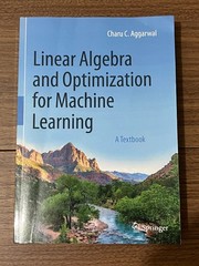 Linear Algebra and Optimization for Machine Learning: A Textbook