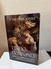 New Libido Dominandi Second Edition, 2024. Hardcover. E. Michael Jones EMJ