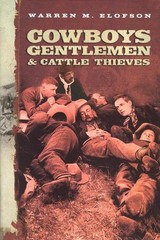 Cowboys, Gentlemen, and Cattle Thieves: Ranching on the Western Frontier – h…