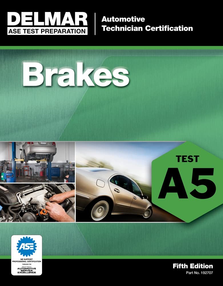 ASE Test Preparation – A5 Brakes (Delmar ASE Test Preparation Series)