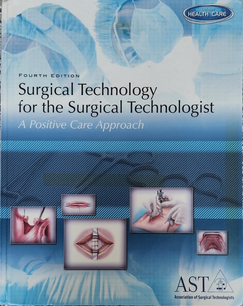 Delmar Cengage Learning Surgical Technology Fourth Edition by AST Hardcover