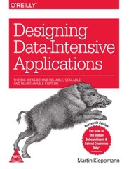Designing Data-Intensive Applications :- (Paperback)The Big Ideas Behind Reliabl