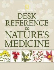 Desk Reference to Nature’s Medicine by Steven Foster; Rebecca L. Johnson
