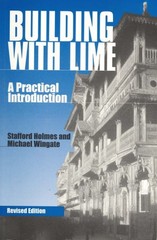 Building With Lime : A Practical Introduction, Paperback by Holmes, Stafford;…