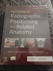 Textbook of Radiographic Positioning and Related Anatomy by Leslie E.. 11thEd