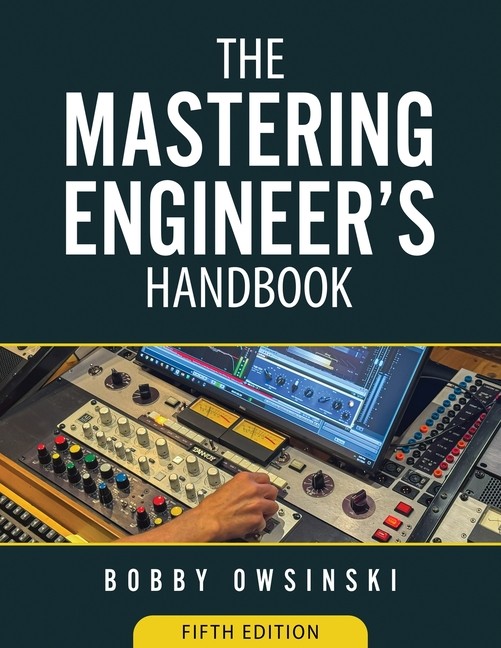 The Mastering Engineer’s Handbook 5Th Edition