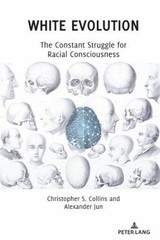 White Evolution : The Constant Struggle for Racial Consciousness