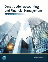 Construction Accounting and Financial Management by Steven Peterson (2019,…