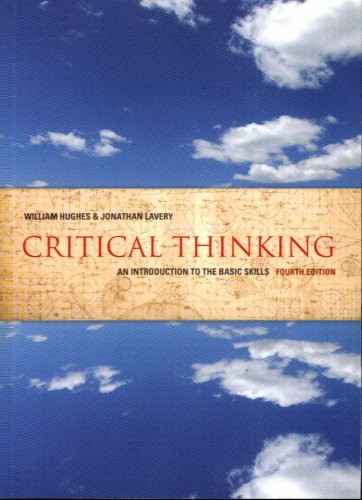 Critical Thinking: An Introduction to the Basic Skills – paperback Hughes, W…