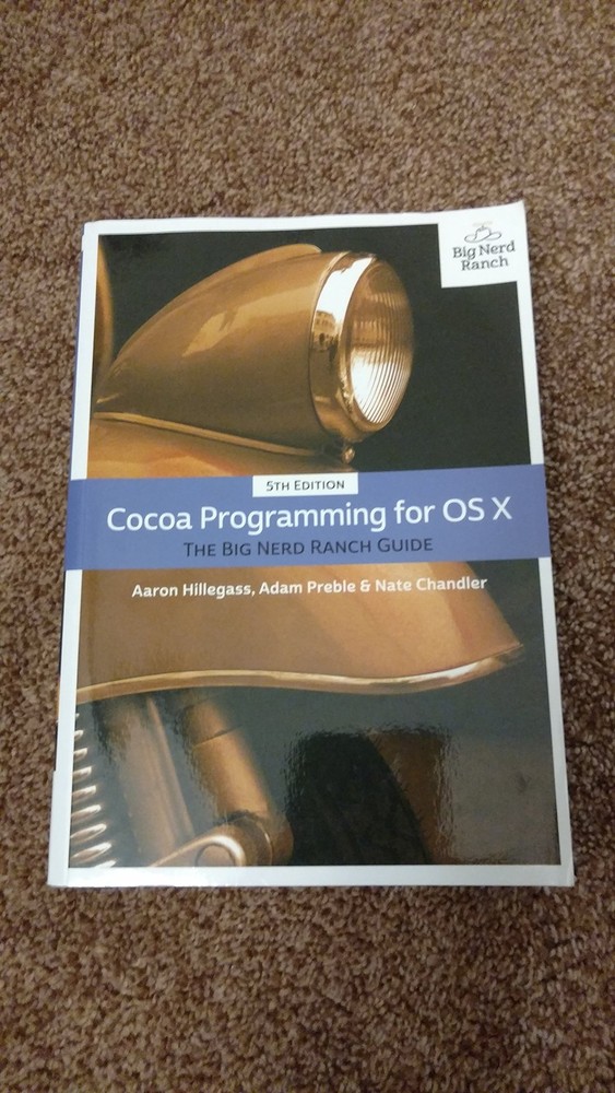 Cocoa Programming for OS X: The Big Nerd Ranch Guide