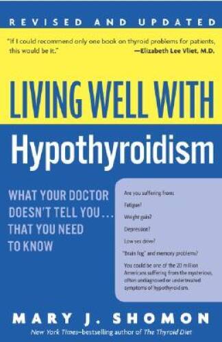 Living Well with Hypothyroidism: What Your Doctor Doesn’t Tell You… Tha – GOOD
