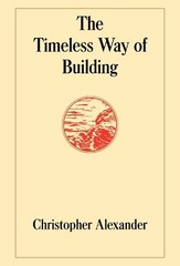 Christopher Alexander The Timeless Way of Building (Hardback)