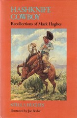 Hashknife Cowboy: Recollections of Mack Hughes