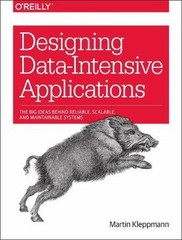 Designing Data-Intensive Applications: The Big Ideas Behind Reliable, Scalable..