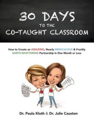 30 Days to the Co-taught Classroom: How to Create an Amazing, Nearly Mira – GOOD