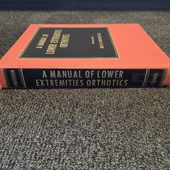 Manual of Lower Extremities Orthotics Hardcover 1977 2nd Printing Miles Anderson