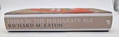 India in the Persianate Age 1000-1765 by Richard M. Eaton