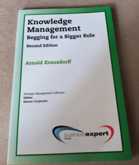 Knowledge Management : Begging for a Bigger Role by Arnold Kransdorff (2009,…
