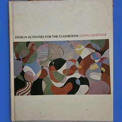 Design Activities for the Classroom by John Lidstone Vintage Art Education Book