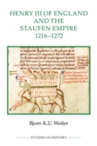 Henry III of England and the Staufen Empire, 1216-1272, Paperback by Weiler, …