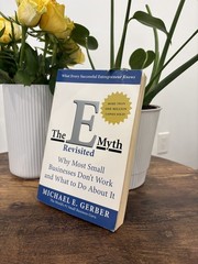 The e-Myth Revisited by Michael E. Gerber