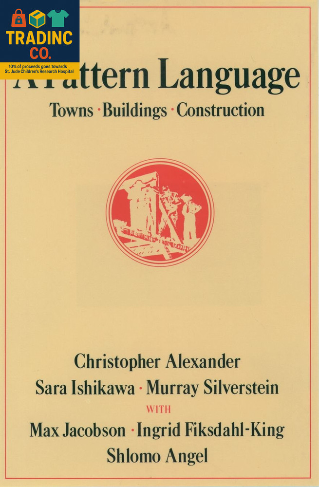 A Pattern Language: Towns, Buildings, Construction (Center for Environmental Str