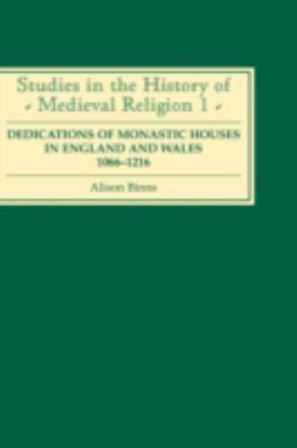 Dedications of Monastic Houses in England and Wales, 1066-1216, Hardcover by …