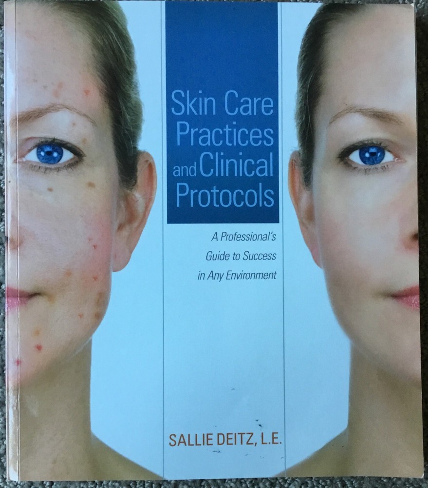 Skin Care Practices and Clinical Protocols: A Professional’s Guide to Success i