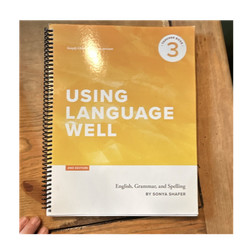 Using Language Well Book 3 2nd Ed Sonya Shafer Grammar Spelling Spiral