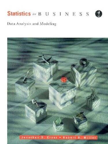Statistics for Business: Data Analysis and Modeling (Duxbury Series in Bu – GOOD