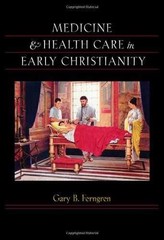 Medicine and Health Care in Early – Hardcover, by Ferngren Gary B. – Very Good b