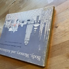 Body, Memory, and Architecture – Kent C Bloomer, Yale University Press 1977