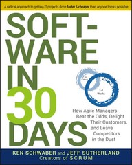 Software in 30 Days: How Agile Managers Beat the Odds, Delight Their Custome…