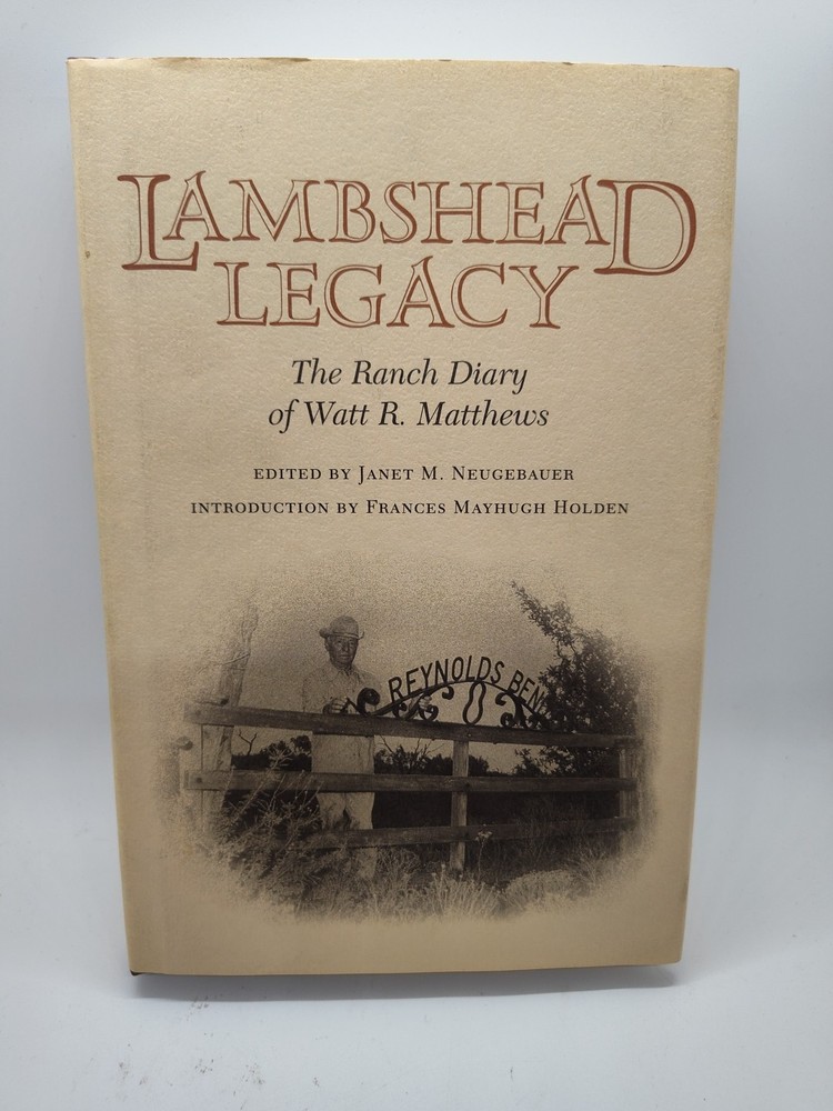 SIGNED INSCRIBED Lambshead Legacy: The Ranch Diary of Watt R. Matthews
