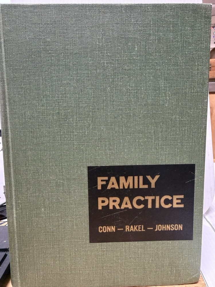 Family Practice by Conn, Rakel, & Johnson, M.D. Hardcover 1973