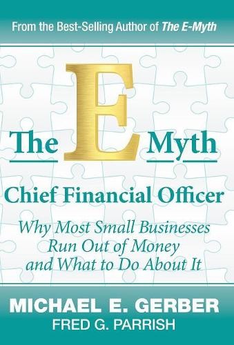 Michael E Gerber Fred G Pa The E-Myth Chief Financial Of (Hardback) (UK IMPORT)