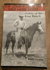 The Cowboy From The Wild Horse Desert King Ranch Signed By Bobby Cavazos PB GUC