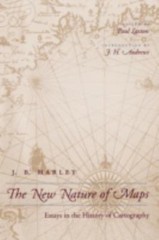 New Nature of Maps: Essays in the History of Cartography (Revised) (Revised) by